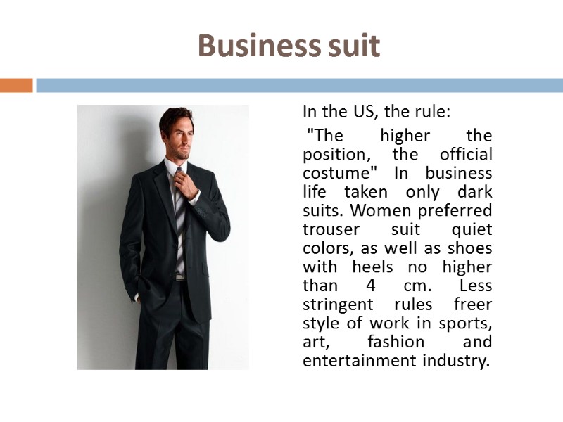 Business suit In the US, the rule:  